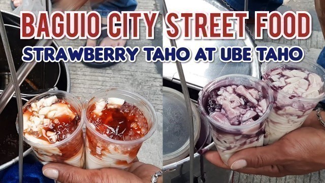 'Baguio City Street Food | STRAWBERRY Taho at UBE Taho SARAP 