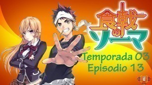 '*Análisis* \"Food Wars!\" T03 E13 (Shokugeki no Soma) Zura'