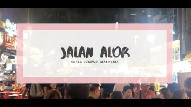 '[VLOG] Jalan Alor Night Market 2019 | KL, Malaysia'