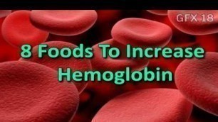 'Top 8 Foods To Increase Hemoglobin | how to increase hemoglobin in blood naturally |  gfx 18 media'