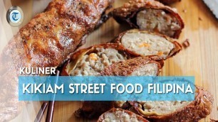 'Mengenal Kikiam, Makanan Street Food yang Sempat Menghebohkan SEA Games Filipina 2019'