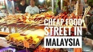 'Jalan Alor : Cheap Food Street In Kuala Lumpur | Malaysia'