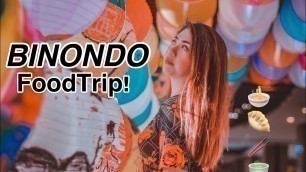 'Binondo FoodTrip! | Nica Agpawa'