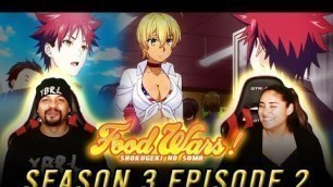 'Soma NEEDS EVERYONE! Food Wars Reaction Season 3 Episode 2'