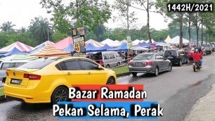 'Malaysian Street Food | Iftar Bazar Ramadan Mubarak 2021 Selama, Perak'