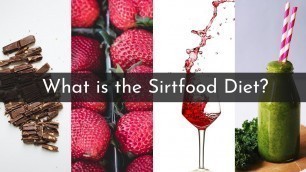 'What is the Sirtfood Diet?'