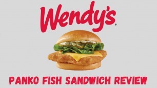 'Wendy\'s Panko Fish Sandwich Review - Best Fast Food Fish Sandwich Series'