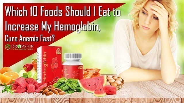 'Foods Should I Eat to Cure Anemia Fast, Increase Hemoglobin at Home'