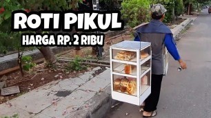 'ROTI PIKUL RP. 2 RIBU !!! INDONESIAN STREET FOOD'