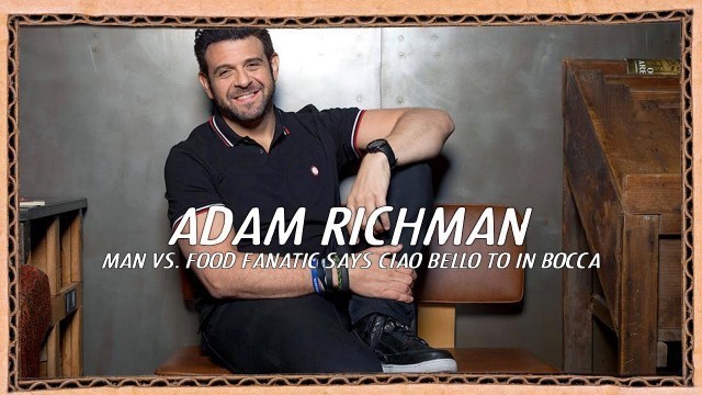 'Chef Adam Richman (Man vs. Food, secret eats) says hello to In Bocca!'