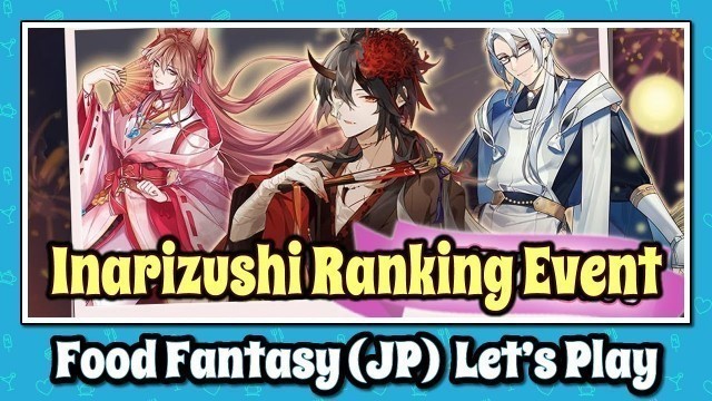 'Food Fantasy (Japan) Let\'s Play: Inarizushi Ranking Event'