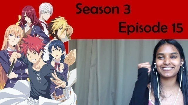 'Food Wars - Season 3 Episode 15 REACTION'