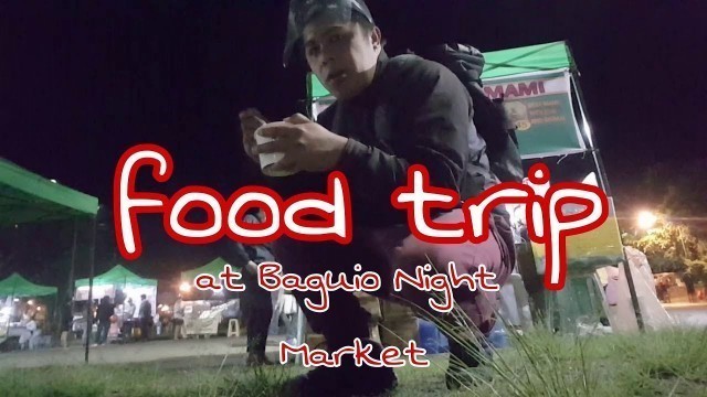 'Food Trip at Baguio Night Market'