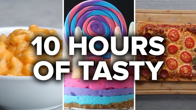 '10 Hours Of Tasty Recipes! • Tasty Recipes'