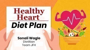 'Heart Healthy Diet | Diet Chart after Heart Attack |  English | Dt Sonali'