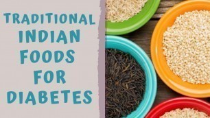 'DIET FOR DIABETES - 5 TRADITIONAL INDIAN FOODS FOR PEOPLE WITH DIABETES'