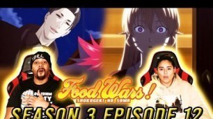 'Erina’s Father Appears! Food Wars Season 3 Episode 12 Reaction'