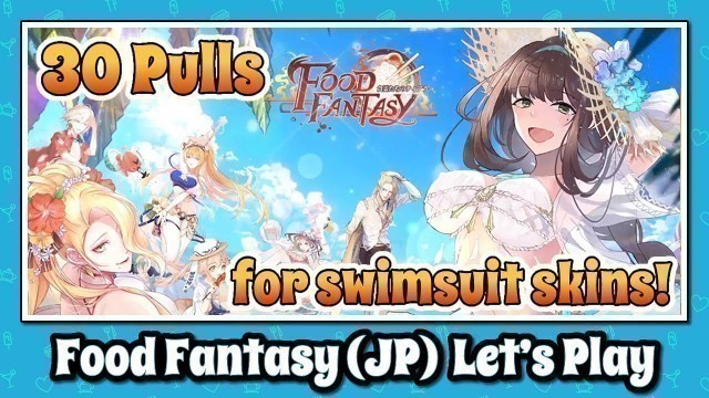 'Food Fantasy (Japan) Let\'s Play: Swimsuit Skin Gacha'