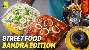 'Best Street Food Joints In Bandra! Mumbai Food | Things2do'