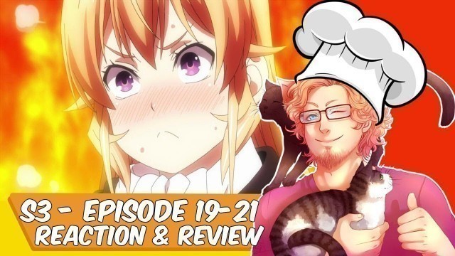 'Food Wars | REACTION & REVIEW - S3 Episode 19-21'