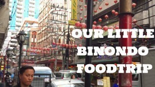 'OUR LITTLE BINONDO FOODTRIP - VLOG #5'