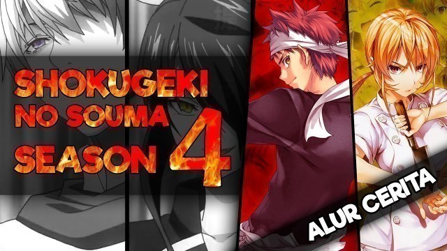 'Seluruh Alur Cerita Shokugeki No Souma Season 4 Hanya 11 Menit (Food Wars)'