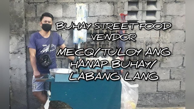 'Episode#19/NAGTITINDA PARIN KAHIT BALIK MECQ/BUHAY STREET FOOD VENDOR/Kikiam/Chicken balls/kwek-kwek'