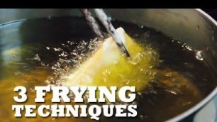 '3 frying techniques'