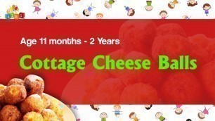 'Cottage Cheese Balls For 11 Months - 2 Years Old Babies | Food Recipe For Kids'