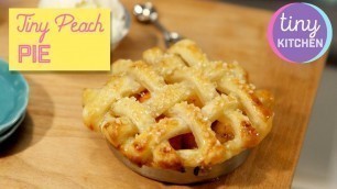 'Tiny Peach Pie | Tiny Kitchen'