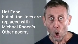 'Hot Food But all the Lines are Replaced by Michael Rosen’s Other Poems'