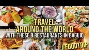 '8 Restaurants in Baguio City that will take your taste buds on a trip around the world | Baguio Vlog'