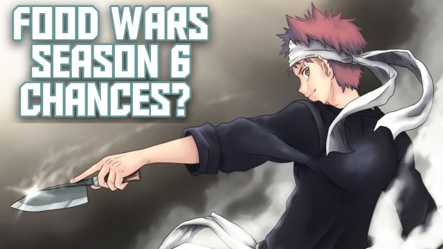 'Food Wars Season 6 Chances? | OVA? | Source Material?'