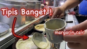 'BERMODAL MARGARIN CAIR ! KULITNYA TIPIS BANGET - INDONESIA STREET FOOD'