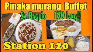 'station 120 baguio buffet I cheapest buffet in baguio'