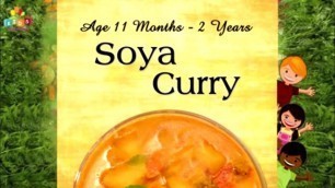 'Soya Curry For 11 Months - 2 Years Old Babies | Food Recipe For Kids'