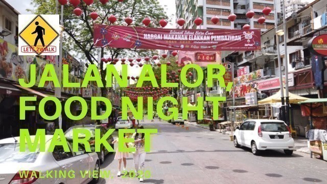 'KL【Walking View】Jalan Alor, Food Night Market (During Daytime)'