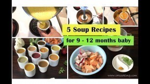 '5 soup recipes for 9 - 12 months baby | immune boosting soups with mild-spices & herbs for baby'