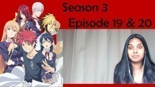 'Food Wars - Season 3 Episode 19 & 20 REACTION'