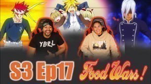 'Somas strongest OPPONENT! Food Wars Season 3 Episode 17 Reaction'