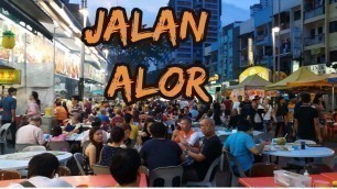 'Jalan Alor -Bukit Bintang- Food Street in Kuala Lumpur, Malaysia'