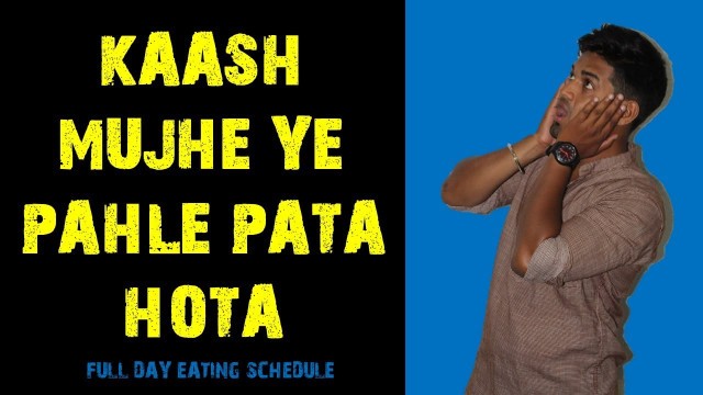 'Full Day Eating Schedule Every Indian Must Follow || Natural Fitness For Beginners || 2019'