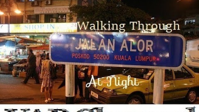 'Walking Through Jalan Alor Kuala Lumpur at Night | YAP Channel'