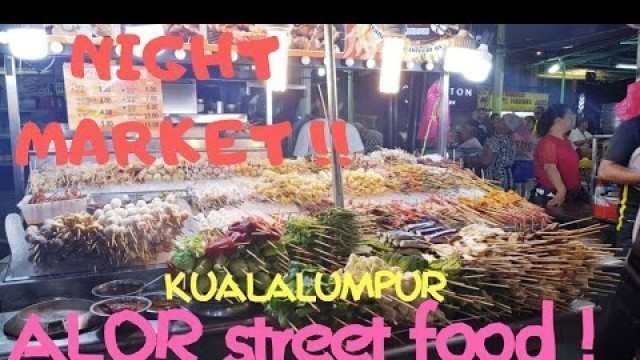 'Jalan Alor || Street Food || Night Market ||  Kulalalumpur ( Terjemahan )'