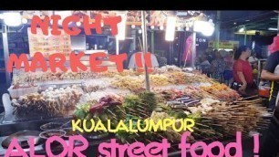 'Jalan Alor || Street Food || Night Market ||  Kulalalumpur ( Terjemahan )'