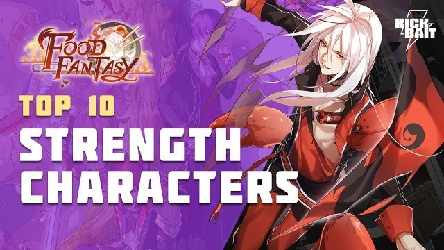 'Food Fantasy Top 10 Strength Characters'