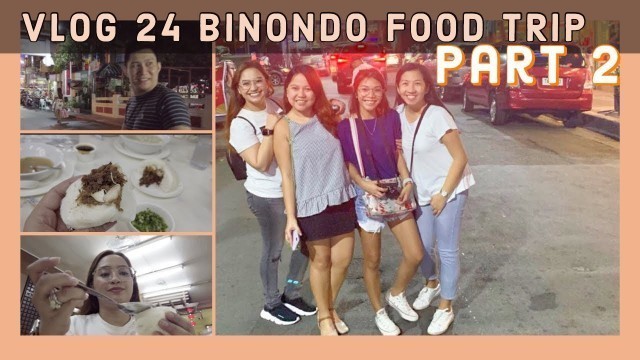 'Part 2: Binondo Food Trip | Pollen 