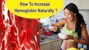 'How to Increase Hemoglobin Levels Naturally, Top Foods To Increase Hemoglobin Level, Low Hemoglobin?'