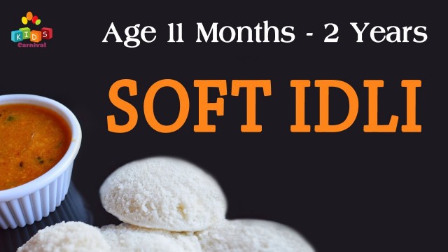 'Soft Idli For 11 Months - 2 Years Old Babies | Food Recipe For Kids'