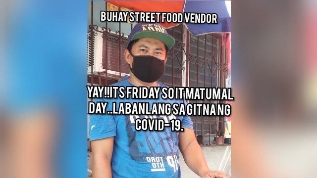 'Episode #10.BUHAY STREET FOOD VENDOR/Kikiam/chicken balls/kwek -kwek/palamig/pag friday matumal day.'